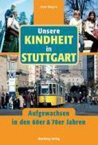 Unsere Kindheit in Stuttgart - Aufgewachsen in den 60er und 70er Jahren