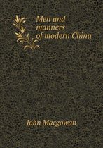Men and manners of modern China