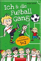 Ich & die Fußballgang - Ich & die Fußballgang - Fußballgeschichten (Sammelband 1+2)