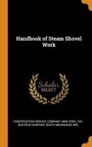 Handbook of Steam Shovel Work