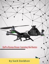 Gopro Karma Drone: Learning the Basics