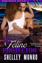 Middlemarch Shifters 6 - My Feline Protector