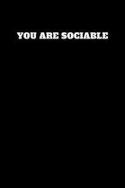 You Are Sociable