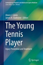 Contemporary Pediatric and Adolescent Sports Medicine - The Young Tennis Player