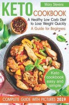Keto Cookbook. A Healthy Low Carb Diet to Lose Weight Quickly