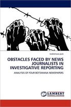 Obstacles Faced by News Journalists in Investigative Reporting