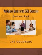 Workplace Basics with ESOL Exercises: Instructor Book