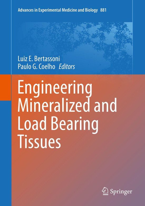 Advances in Experimental Medicine and Biology 881 - Engineering Mineralized and Load Bearing Tissues