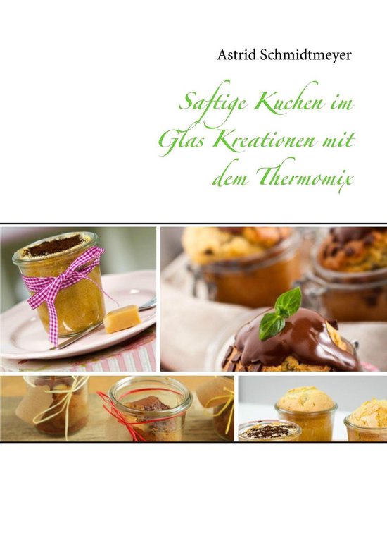 Saftige Kuchen im Glas Kreationen mit dem Thermomix - cover