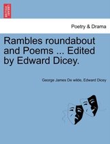 Rambles Roundabout and Poems ... Edited by Edward Dicey.