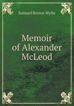 Memoir of Alexander McLeod