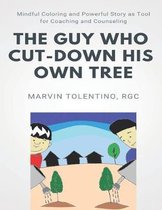 The Guy Who Cut-Down His Own Tree