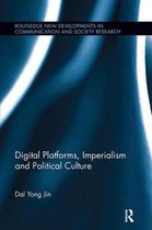 Routledge New Developments in Communication and Society Research- Digital Platforms, Imperialism and Political Culture