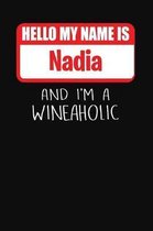 Hello My Name Is Nadia and I'm a Wineaholic
