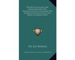 Die Rechtsstellung Der Komplementare Und Kommanditisten Gegenuber Der Kommanditgesellschaft Und Deren Glaubiger (1899)