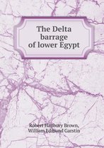 The Delta Barrage of Lower Egypt