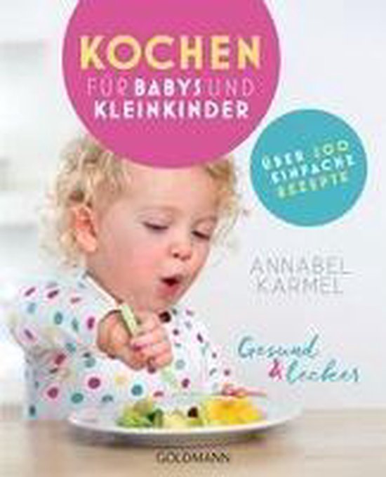 Gesund und lecker: Kochen für Babys und Kleinkinder - cover