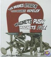 Los Imanes Atraen, los Imanes Repelen/Magnets Push, Magnets Pull