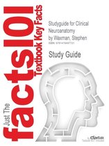 Studyguide for Clinical Neuroanatomy by Waxman, Stephen