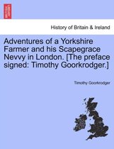 Adventures of a Yorkshire Farmer and His Scapegrace Nevvy in London. [The Preface Signed