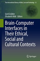 The International Library of Ethics, Law and Technology 12 - Brain-Computer-Interfaces in their ethical, social and cultural contexts