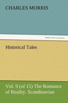 Historical Tales, Vol. 9 (of 15) the Romance of Reality. Scandinavian.