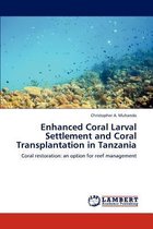 Enhanced Coral Larval Settlement and Coral Transplantation in Tanzania