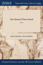 Tales Round a Winter Hearth; Vol. I