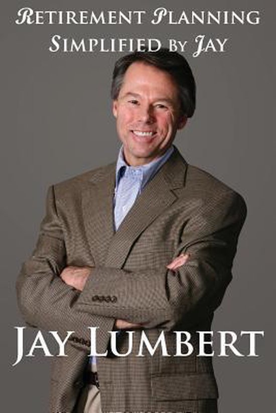 Retirement Planning Simplified by Jay - cover