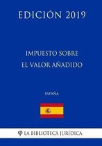 Impuesto Sobre El Valor A adido (Espa a) (Edici n 2019)