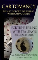 Fortune Telling for Beginners 3 - Cartomancy - The Art of Fortune Telling with Playing Cards and: Fortune Telling with Tea Leaves - A Beginner's Guide - 2-in-1 Book Compilation