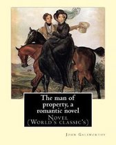 The Man of Property, a Romantic Novel by