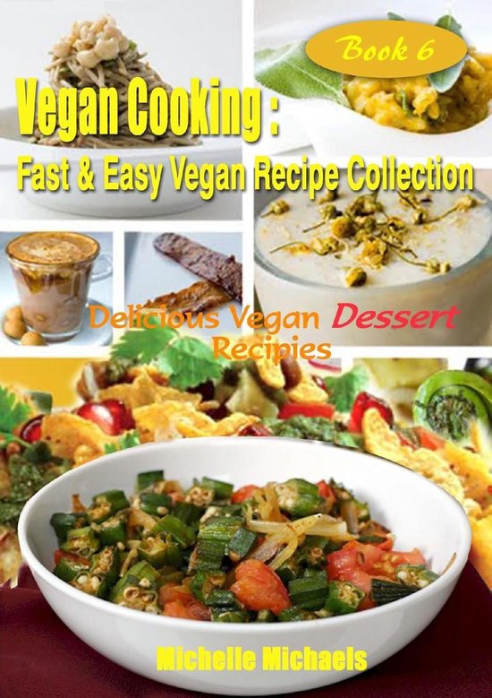 Vegan Cooking Fast & Easy Recipe Collection 6 - Delicious Ve ... - cover