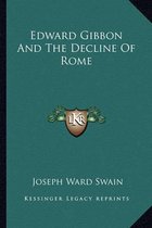 Edward Gibbon and the Decline of Rome