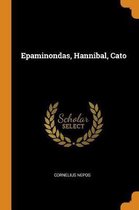Epaminondas, Hannibal, Cato