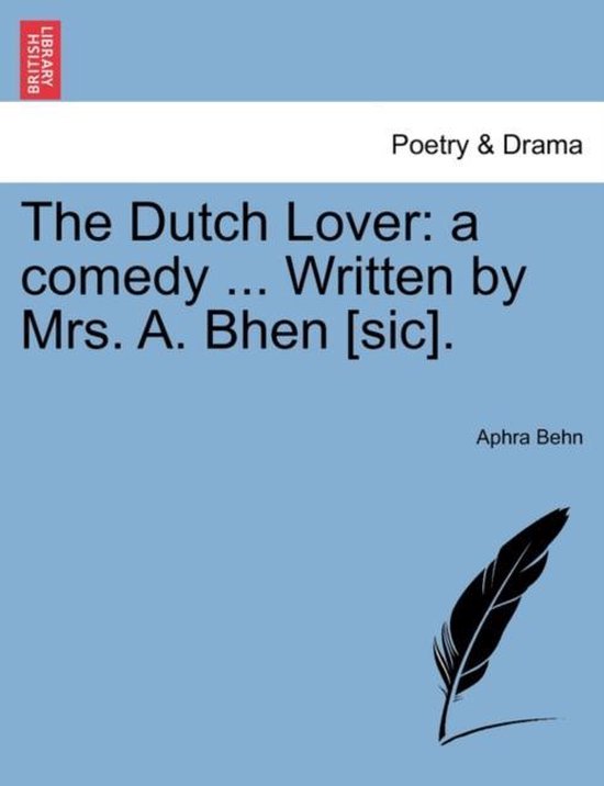 Boek 'The Dutch Lover: a comedy ... Written by Mrs. A. Bhen [sic].' door Aphra Behn, met een veer.