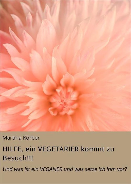 HILFE, ein VEGETARIER kommt zu Besuch!!! (ebook), Martina Korber ...
