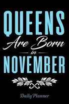 Queens Are Born In November Daily Planner