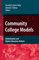 Community College Models, Globalization and Higher Education Reform - Rosalind Latiner Raby, Edward J. Valeau