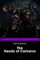 Horror and Science Fiction Collection - The Heads of Cerberus