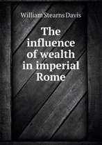 The Influence of Wealth in Imperial Rome