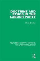 Routledge Library Editions: The Labour Movement - Doctrine and Ethos in the Labour Party