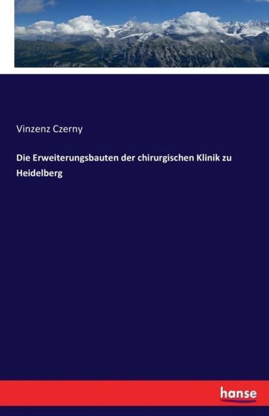Die Erweiterungsbauten der chirurgischen Klinik zu Heidelber ... - cover