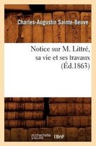 Sciences Sociales- Notice Sur M. Littr�, Sa Vie Et Ses Travaux (�d.1863)