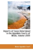 Reports of Cases Determined in the Appellate Courts of Illinois, Volume LXXXV