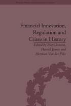 Financial Innovation, Regulation and Crises in History