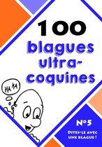 Dites-le avec une blague ! 5 - 100 blagues ultra-coquines