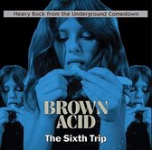 Brown Acid: The Sixth Trip (Col)