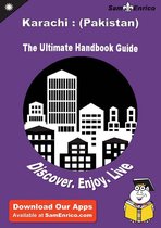 Ultimate Handbook Guide to Karachi : (Pakistan) Travel Guide