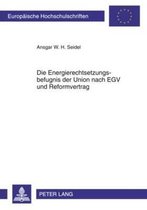 Die Energierechtsetzungsbefugnis der Union nach EGV und Reformvertrag